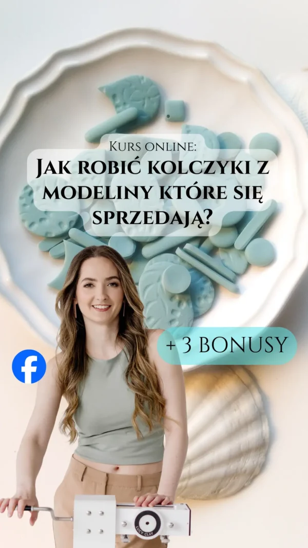 Kurs online: Jak robić kolczyki z modeliny które się sprzedają? + BONUSY